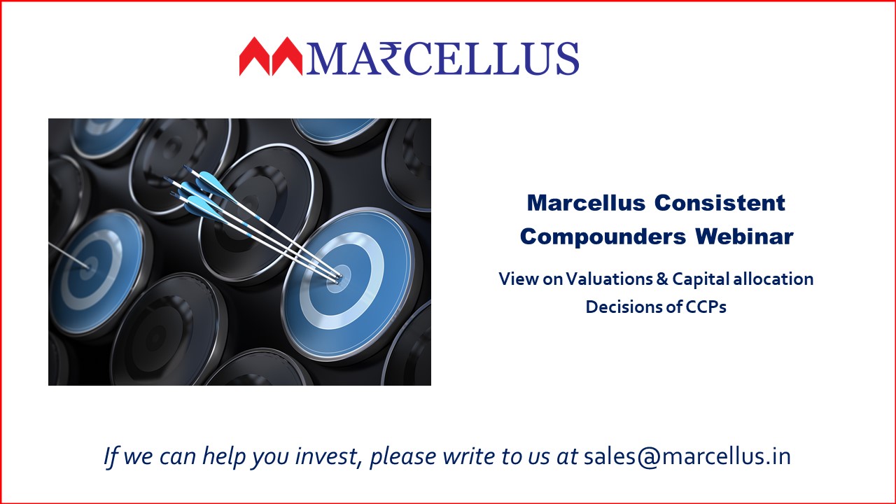 Marcellus Consistent Compounders Webinar – View on Valuations & Capital allocation Decisions of CCPs
